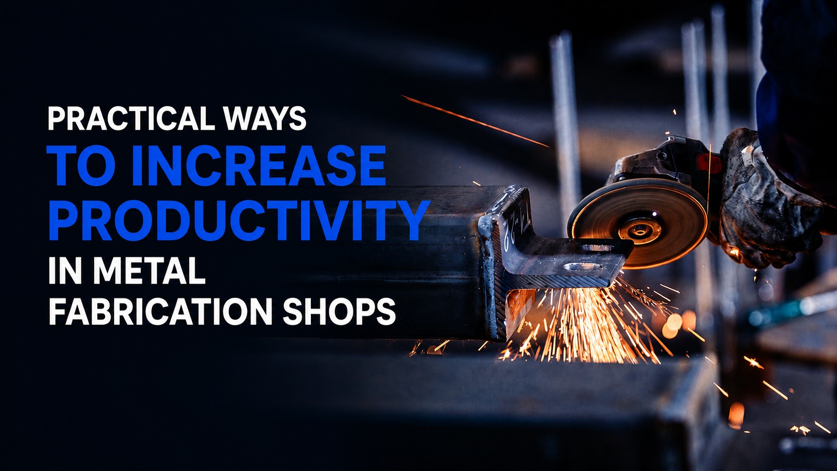 Industrial worker using a grinding wheel on structural steel during metal fabrication to improve workflow efficiency.